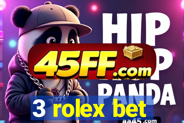 3 rolex bet